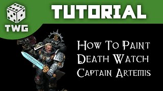 How To Paint Captain Artemis  Warhammer 40k Death Watch Tutorial The War Gamer [upl. by Vadim]