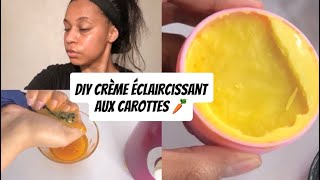 Comment faire ça crème éclaircissant aux carottes [upl. by Wershba]