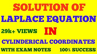 SOLUTION OF LAPLACE EQUATION IN CYLINDERICAL COORDINATES  MATHEMATICAL PHYSICS  WITH EXAM NOTES [upl. by Kaine550]