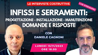 INFISSI E SERRAMENTI Progettazione installazione e manutenzione  ne parliamo con Daniele Cagnoni [upl. by Srini]