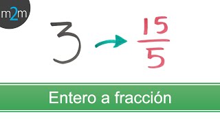 CONVERSIÓN DE UN ENTERO A FRACCIÓN [upl. by Neehsar]