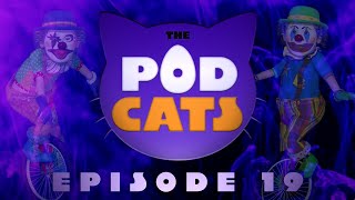 Clowning Around  The PodCats  Episode 19 [upl. by Notserp]