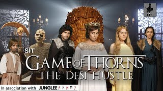 SIT  Spoof  Game Of THORNS  The Desi Hustle [upl. by Misaq15]