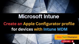 MS159  How to Create an Apple Configurator profile for iOS devices amp Deploy via Intune MDM [upl. by Emmalee]