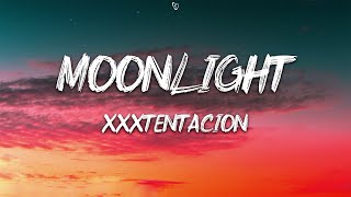 XXXTENTACION  MOONLIGHT Lyrics [upl. by Tarr]