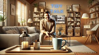 Episode 6 Tidy Talk [upl. by Stallworth515]