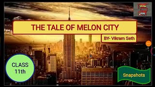 The Tale of Melon City by Vikram Seth  Class 11 in Hindi  Snapshots  Animated  Edunet Ajay [upl. by Rockafellow259]