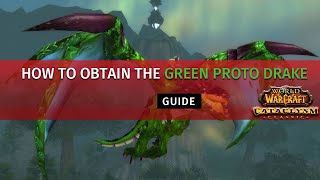 How to Obtain the Green Proto Drake GUIDE ✓ Cataclysm Classic ✓ Warlock ➤ World of Warcraft [upl. by Keeler949]