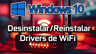 Desinstalar e instalar Drivers WiFi Windows 10 📶🔁 [upl. by Norene]