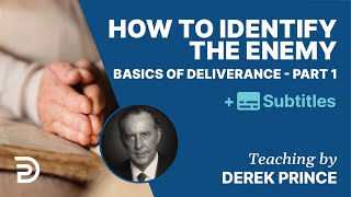 How To Identify The Enemy  Basics Of Deliverance Pt 1  Derek Prince [upl. by Nylesoy383]