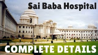 Sai Baba Hospital Free treatment for poor FREE HEART TREATMENT Whitefield Bangalore [upl. by Conti]