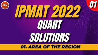 IPMAT 2022 Quant Solutions  Area of the Region  2IIM CAT Preparation [upl. by Ytram]