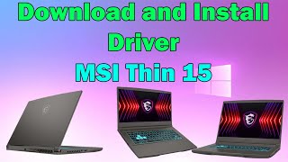 Fix Driver Issues Download and Install MSI Thin 15 Laptop Drivers Windows 1011 [upl. by Tzong565]