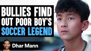 BULLIES Find Out POOR Boy Is SOCCER LEGEND What Happens Next Is Shocking  Dhar Mann Studios [upl. by Baniaz]