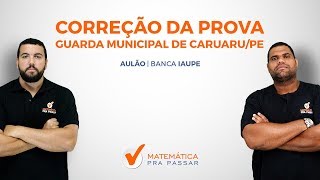 CORREÇÃO DA PROVA DA GUARDA CARUARU 2018 Prova de Matemática com 2 questões para serem ANULADAS [upl. by Analiese801]