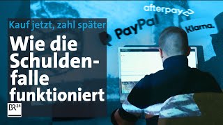 Schuldenfalle OnlineShopping Kauf jetzt zahl später  BR24 [upl. by Anerbes]