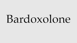 How to Pronounce Bardoxolone [upl. by Laeria]