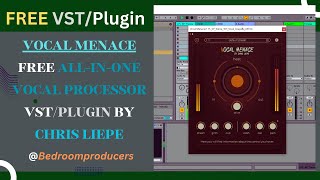 Vocal Menace  FREE VocalEffects Processing VSTPlugin by Chris Liepe VocalMenace ChrisLiepe [upl. by Hurwit]