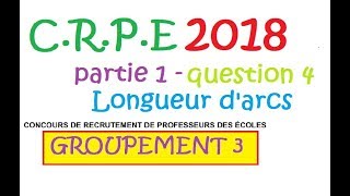 corrigé CRPE 2018 groupement 3 Maths partie 1 question 4 Longueur darc de cercle sujet math [upl. by Othilia]