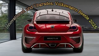 Innovationen und UpgradesVolkswagen Beetle 2025 [upl. by Yenalem160]