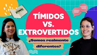 Tímidos vs Extrovertidos ¿Somos realmente diferentes [upl. by Irap]