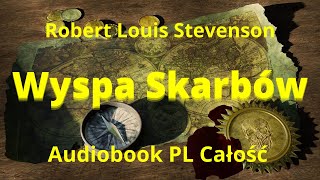 Wyspa Skarbów Audiobook PL Robert Louis Stevenson Całość [upl. by Gerianna846]