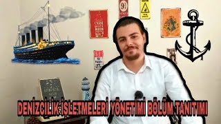 DENİZCİLİK İŞLETMELERİ YÖNETİMİ BÖLÜM TANITIMI [upl. by Junia383]