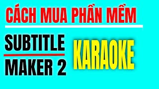 Hướng Dẫn Cách Mua Phần Mềm Sayatoo Subtitle Maker 2 l KienThucNgayNayBecky [upl. by Knobloch930]