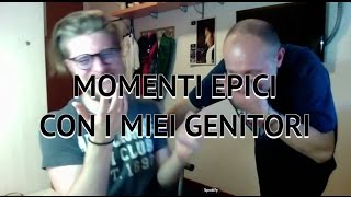 MOMENTI EPICI CON I MIEI GENITORI 1 [upl. by Clymer]