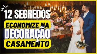 ECONOMIZE NA DECORAÇÃO DE CASAMENTO Segredos para CASAR gastando pouco  Casamento simples e barato [upl. by Ahsac]