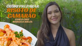 COMO PREPARAR RISOTO DE CAMARÃO COM O CHEF MARCELO SOUZA I clarasenra [upl. by Keel910]