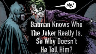 Batman Knows Who The Joker Really Is So Why Doesnt He Tell Him [upl. by Perot]