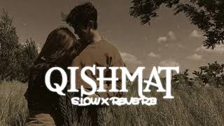 Qismat  Prabh Gill  Emotional Lofi  Slow X Reverb [upl. by Orodoet741]