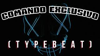 COMANDO EXCLUSIVO TypeBeat [upl. by Nnylatsirk533]