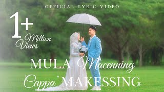 VIDEO LIRIK  MULA MACENNING CAPPA MAKESSING  OFFICIAL LYRIC VIDEO [upl. by Burra]