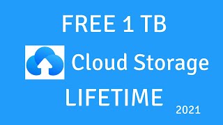 Free 1TB Cloud Storage  Lifetime Working as of 2021 [upl. by Gassman]