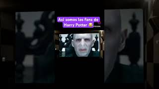 Así somos los fans de Harry Potter potterhead harrypotteredit [upl. by Skelton149]