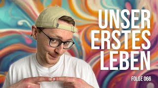 Unser erstes Leben  Der Überraschend Durchschnittliche Podcast 066 [upl. by Eceinaj]