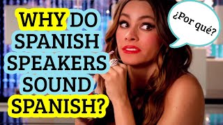 Why Do Spanish Speakers Sound Spanish  Improve Your Accent [upl. by Neelahtak]