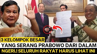 NGERI INILAH 3 KELOMPOK BESAR YG SERANG PRABOWO DARI DALAM  PRABOWO BUTUH BANTUAN RAKYAT [upl. by Amin151]