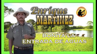 Bonita la entrada de aguas  Enrique Martinez [upl. by Ahsaten]