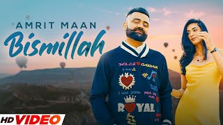 Bismillah Official Video  AMRIT MAAN  New Punjabi Songs 2023  Latest Punjabi Songs 2023 [upl. by Glynn]