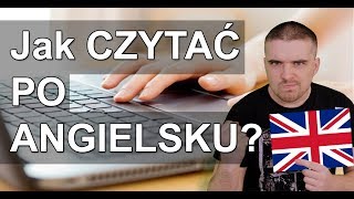 Jak czytać po angielsku i jak się tego NAuczyć [upl. by Pierce]