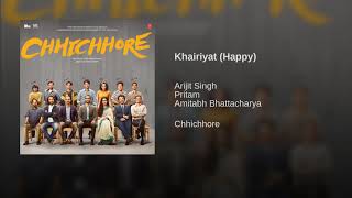 Khairiyat Full Song  Arijit Singh Happy Version  Chhichhore Songs  Khairiyat Pucho  Audio 2019 [upl. by Arenat373]