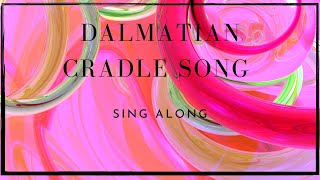 Dalmatian Cradle Song  Lyrics  Sing Along  ABRSM  Trinity [upl. by Matazzoni405]