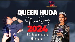 ILKACASE QAYS  QUEEN HUDA  OFFICIAL MUSIC SOMALI RAP 2024 [upl. by Atteinotna]