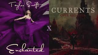 Enchanted Over And Over  Taylor Swift vs Currents Mashup [upl. by Mw858]