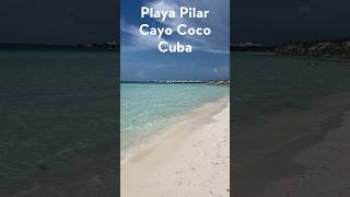 Cayo Coco  Guillermo  Pilar Beach  One of the best beaches on Earth [upl. by Johnnie702]