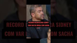 Record desmascara Sidney e ela passa vergonha ao acusar Sacha Record acaba com Sidney veja o que r [upl. by Rimola545]