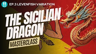 The Sicilian Dragon  Ep3 The Levenfish Variation [upl. by Marcelia]